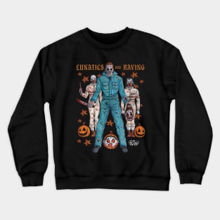 Michael Myers "Lunatics are Raving" Crewneck Sweatshirt